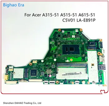 ACER Aspire A315-51 A515-51G A615-51G Nešiojamas Plokštė C5V01 LA-E891P Mainboard Su I7-7500U 4GB-RAM 100% Visiškai Išbandyta