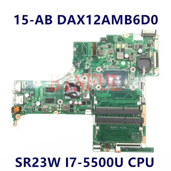 Aukštos Kokybės HP 15-AB DAX12AMB6D0 Nešiojamojo kompiuterio pagrindinę Plokštę Su SR23W I7-5500U CPU 940M GPU DDR3 100% Visiškai Išbandyta, veikia Gerai
