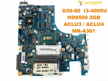 Originalus Lenovo G50-80 Nešiojamas plokštė G50-80 I3-4005U HD8500 2GB ACLU3 ACLU4 NM-A361 išbandyti gera nemokamas pristatymas
